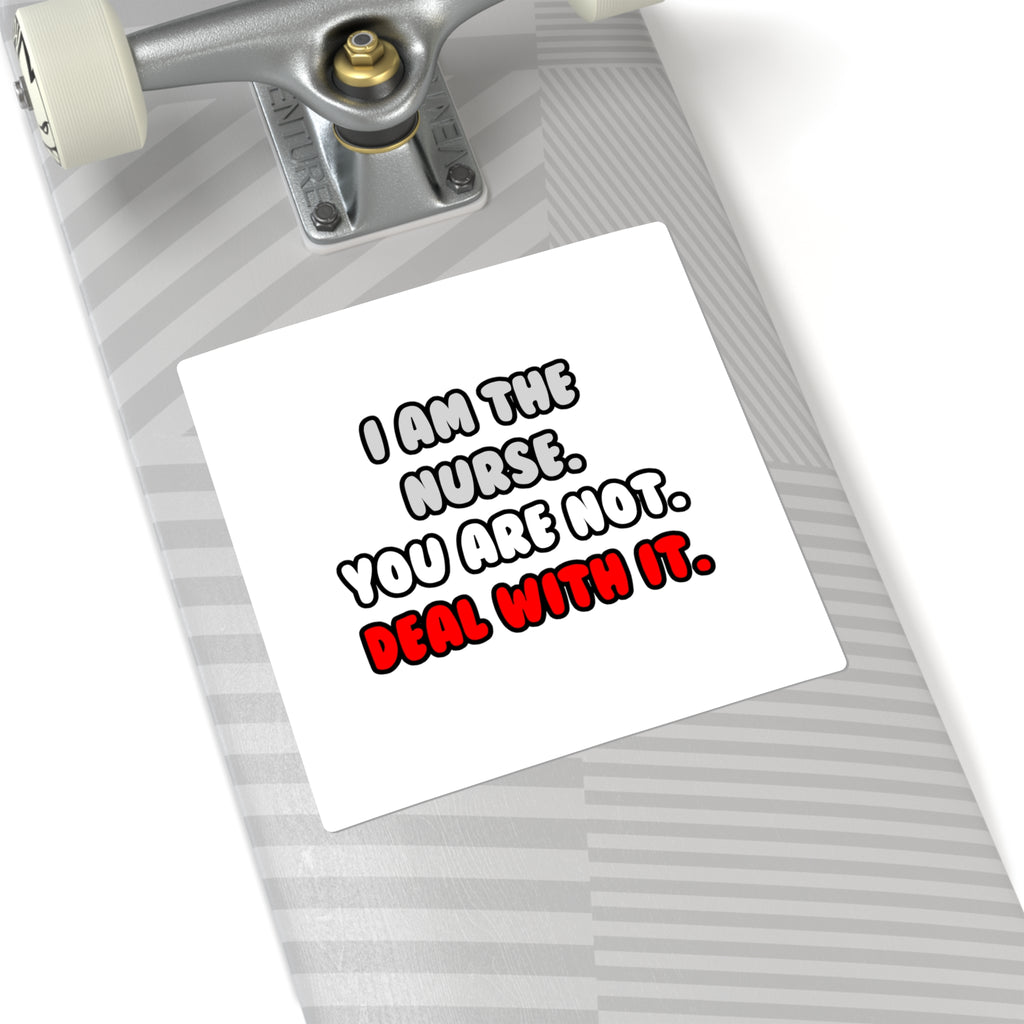 Deal With It ... Funny Nurse - Square Stickers