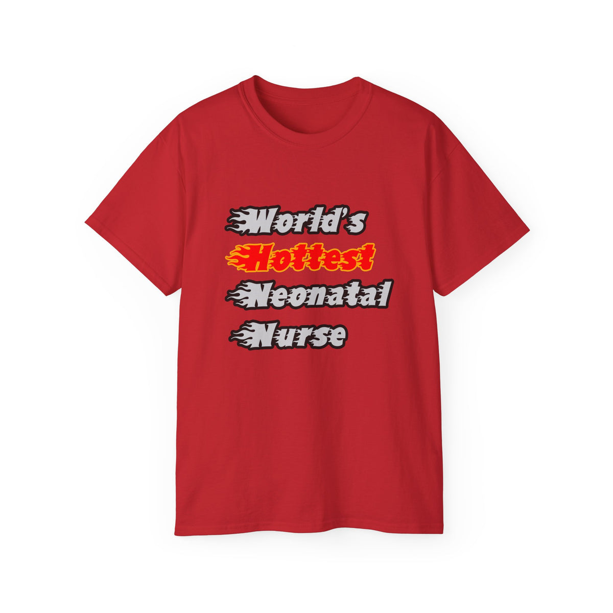World's Hottest Neonatal Nurse - Unisex Ultra Cotton Tee