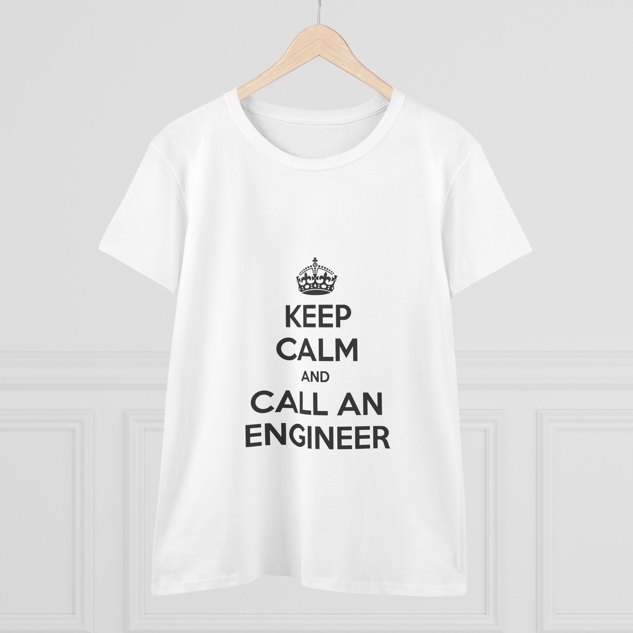 Keep Calm and Call an Engineer - Women's Midweight Cotton Tee