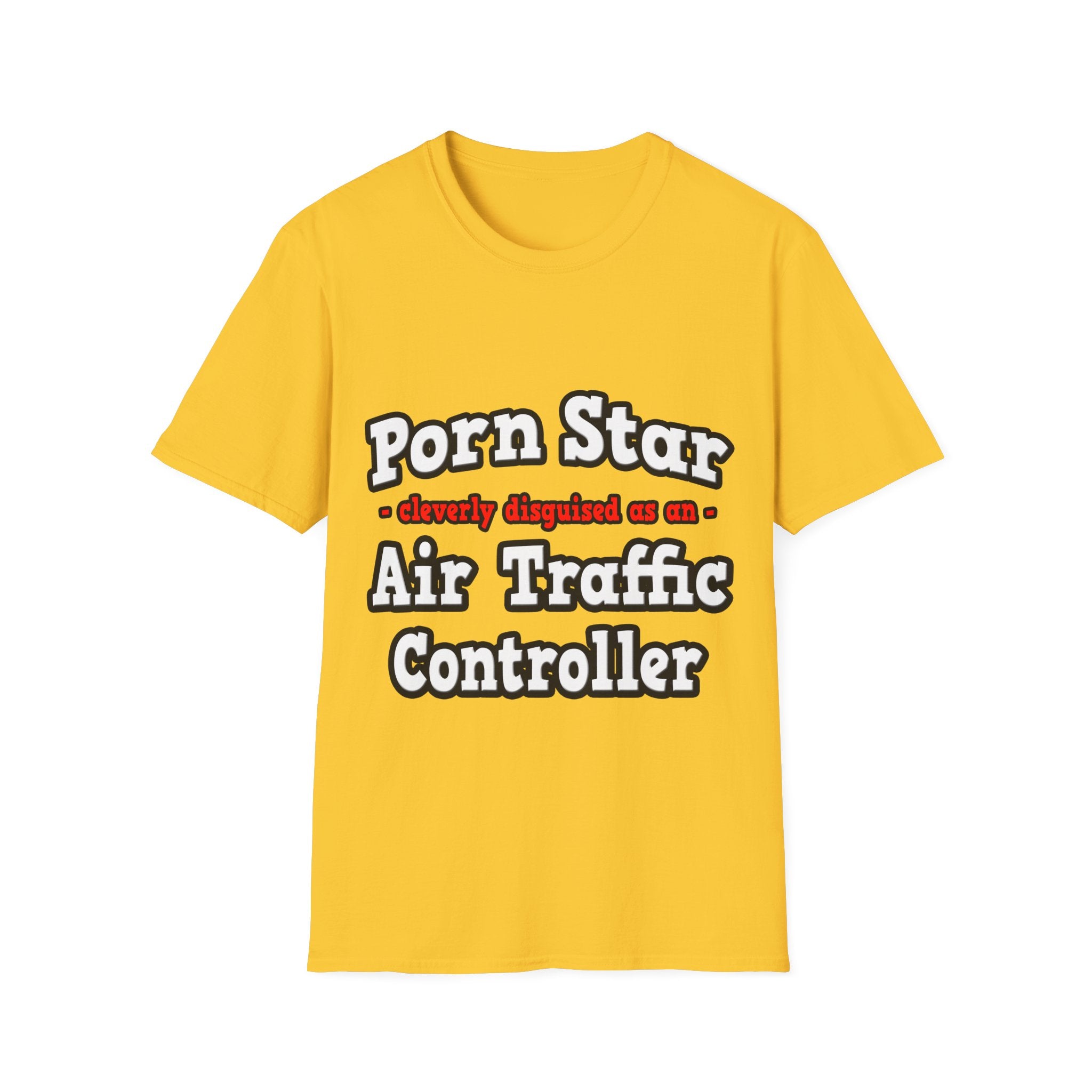 Porn Star...Air Traffic Controller - Unisex Softstyle T-Shirt