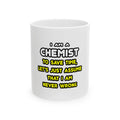 Funny Chemist T Shirts and Gifts - Ceramic Mug, (11oz, 15oz)