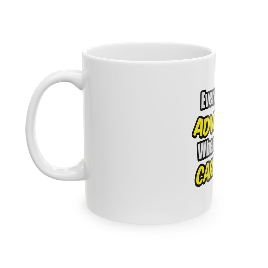 Everyday's An Adventure...Carpenter - Ceramic Mug, (11oz, 15oz)