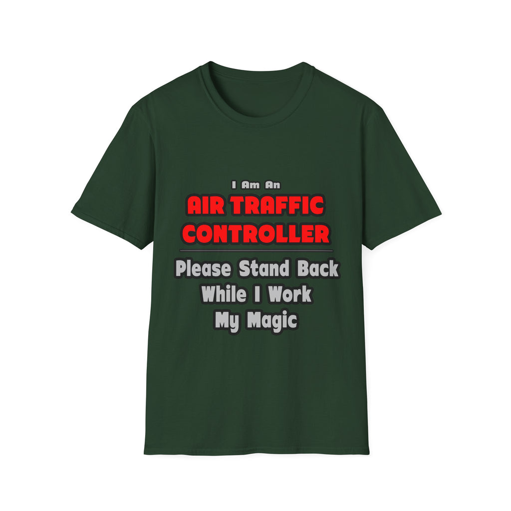 Air Traffic Controller...Work My Magic - Unisex Softstyle T-Shirt