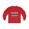 SuperMom...Anesthesiologist - Unisex Ultra Cotton Long Sleeve Tee