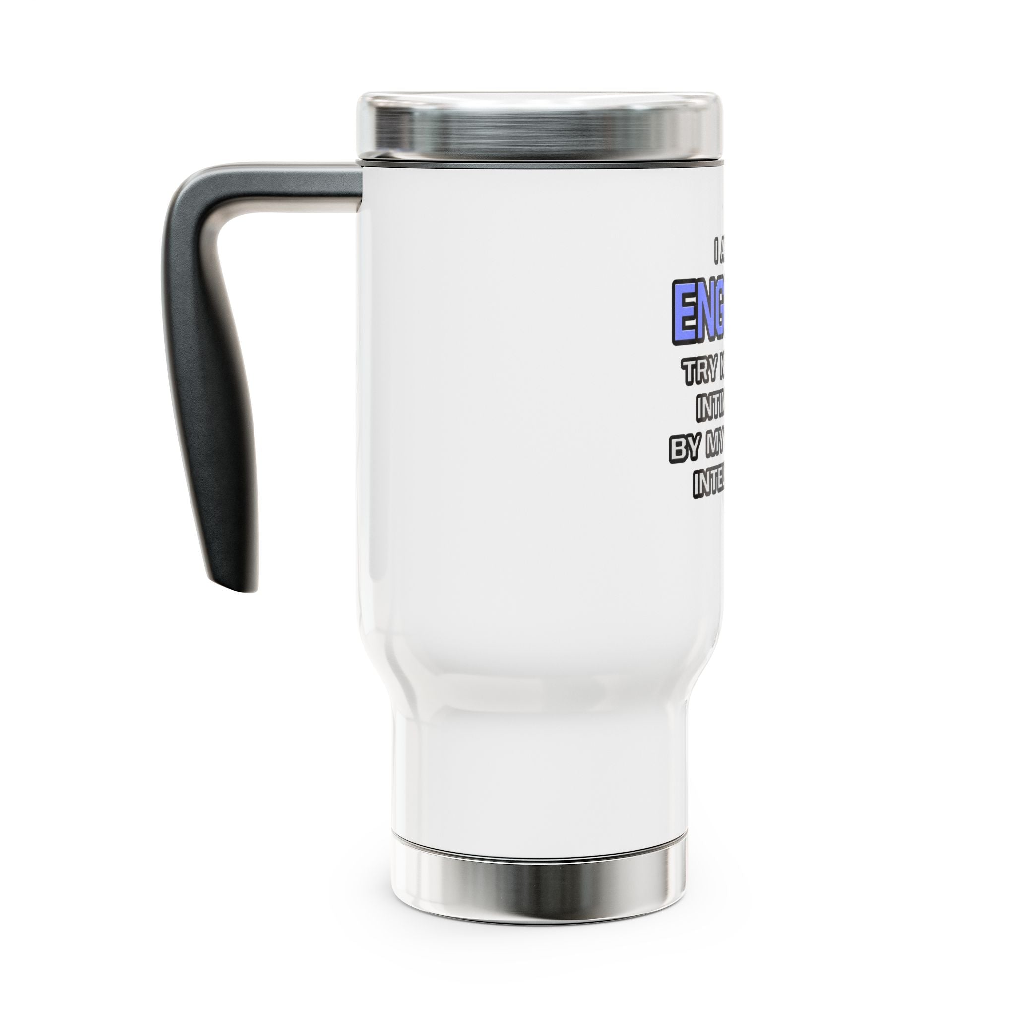 Engineer Joke ... Superior Intelligence - Stainless Steel Travel Mug with Handle, 14oz