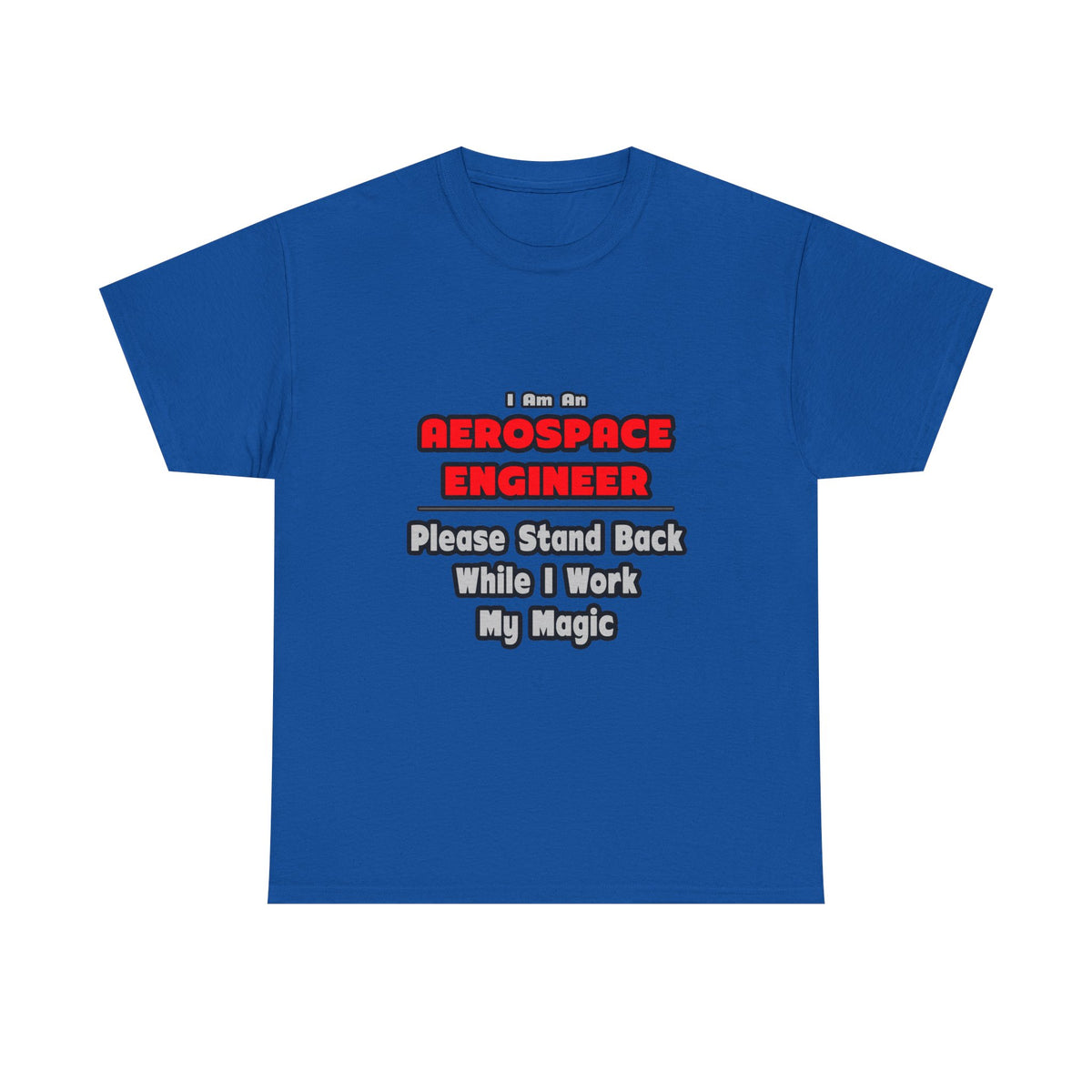 Aerospace Engineer...Work My Magic - Unisex Heavy Cotton Tee