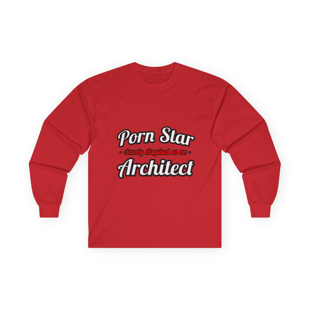 Porn Star ... Architect - Unisex Ultra Cotton Long Sleeve Tee
