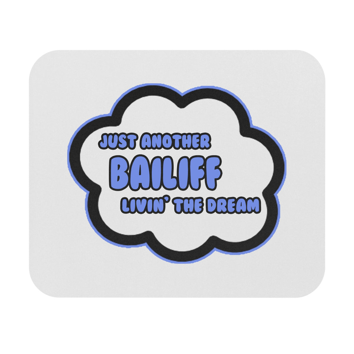 Bailiff .. Livin' The Dream - Mouse Pad (Rectangle)