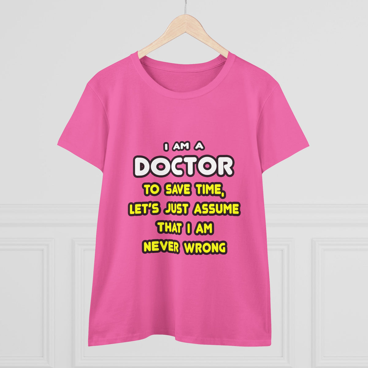 Funny Doctor T Shirts and Gifts - Women's Midweight Cotton Tee