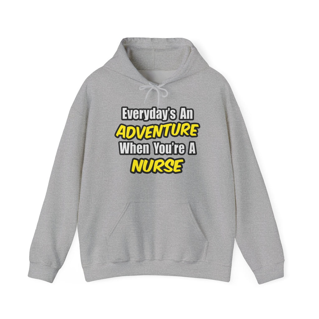 Nurse Hoodie — "Everyday's An Adventure When You're A Nurse" Comfort Pullover
