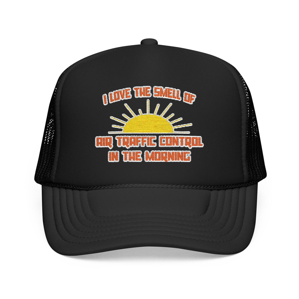 Smell of Air Traffic Control in the Morning - Foam Trucker Hat