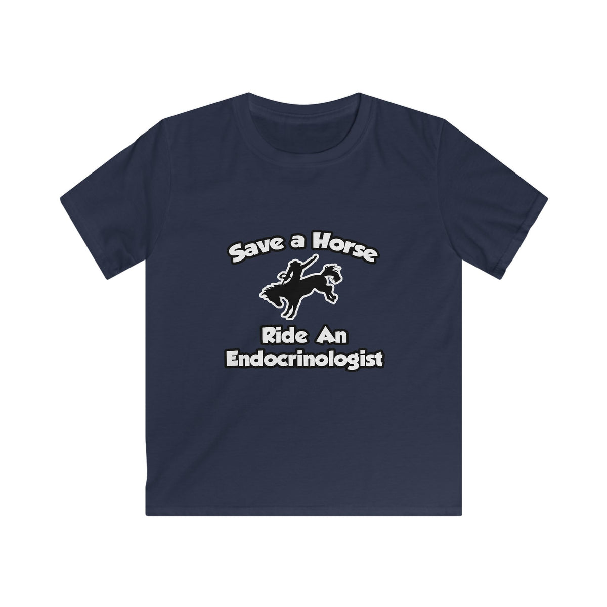 Save a Horse, Ride an Endocrinologist - Kids Softstyle Tee