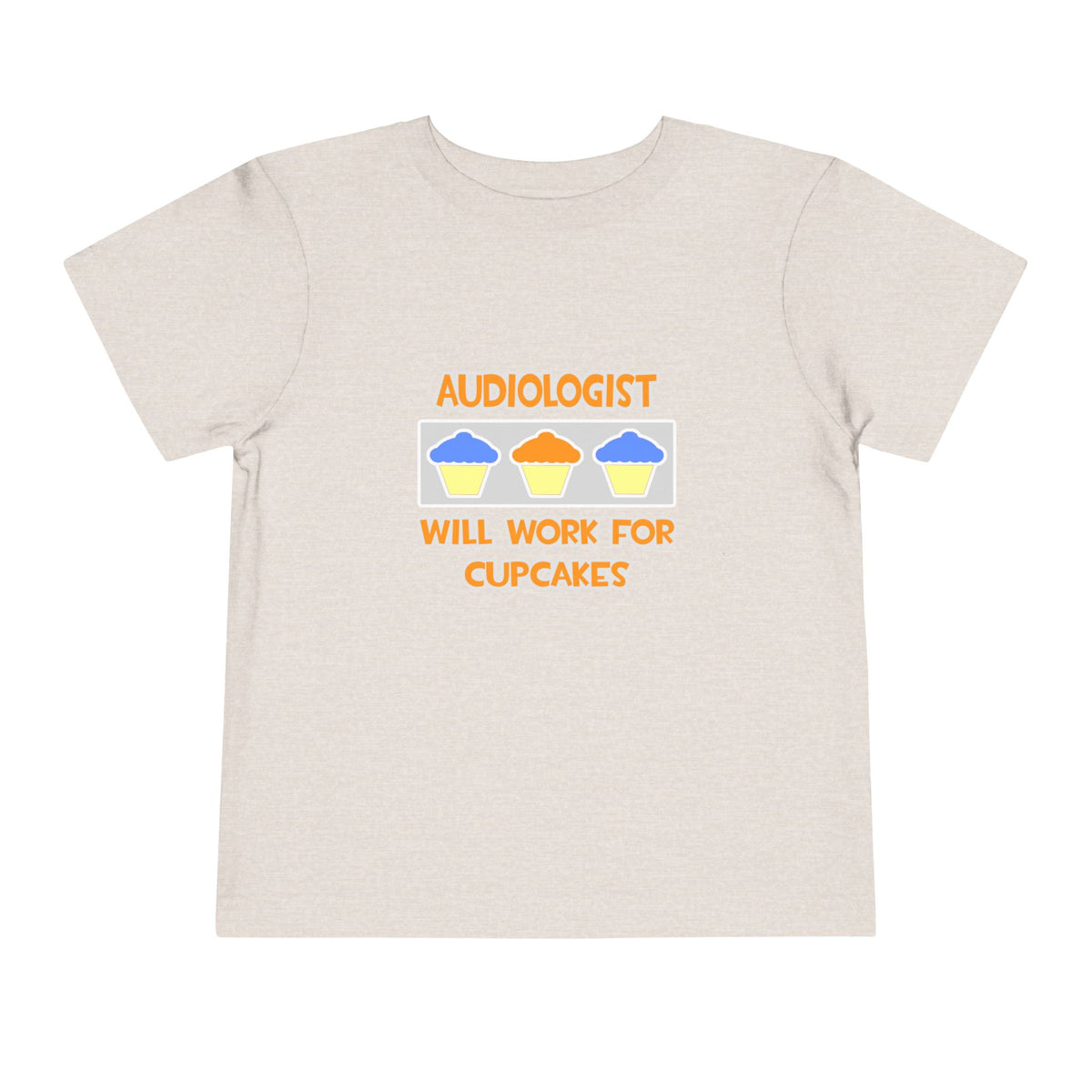 Audiologist ... Will Work For Cupcakes - Toddler Short Sleeve Tee
