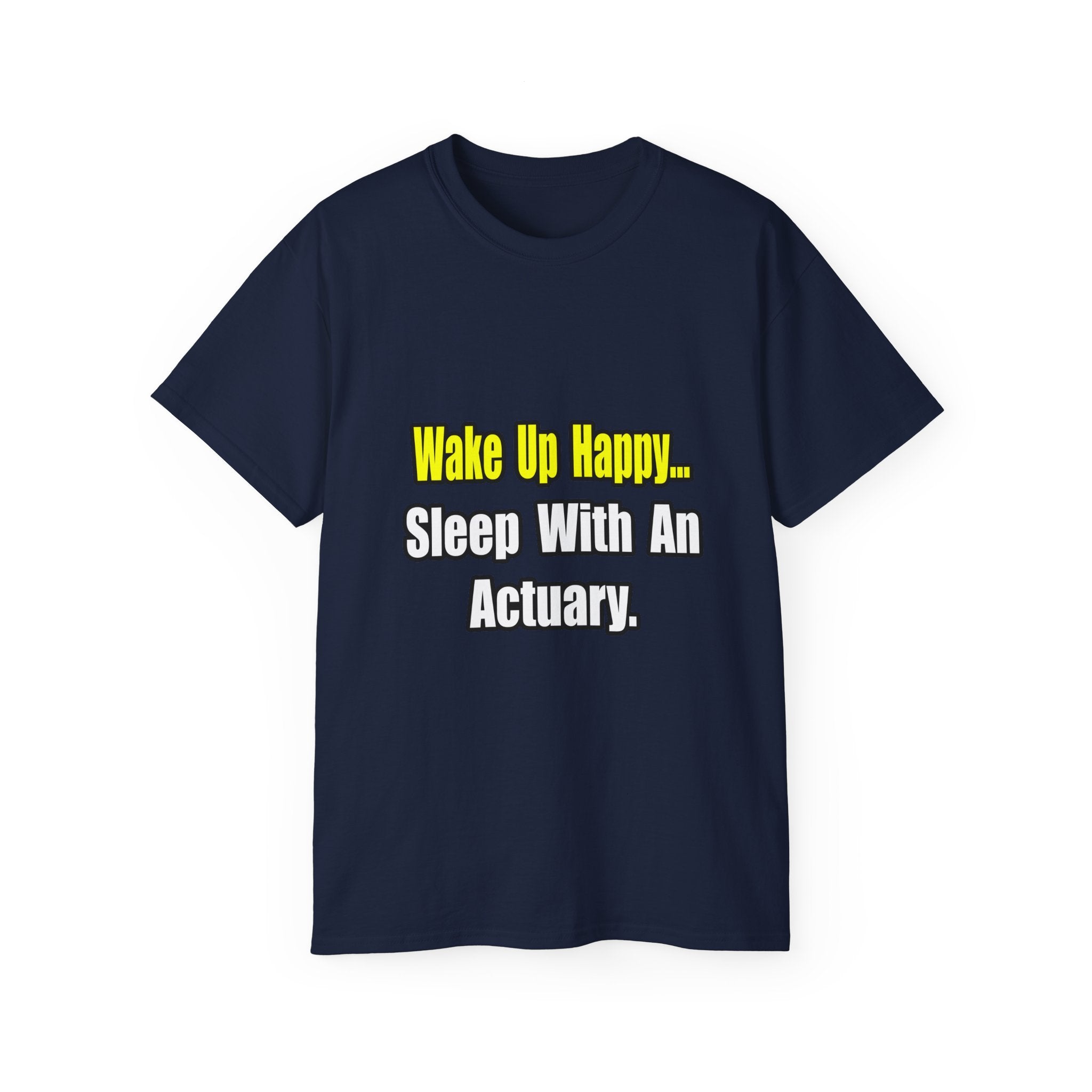 Sleep With an Actuary - Unisex Ultra Cotton Tee