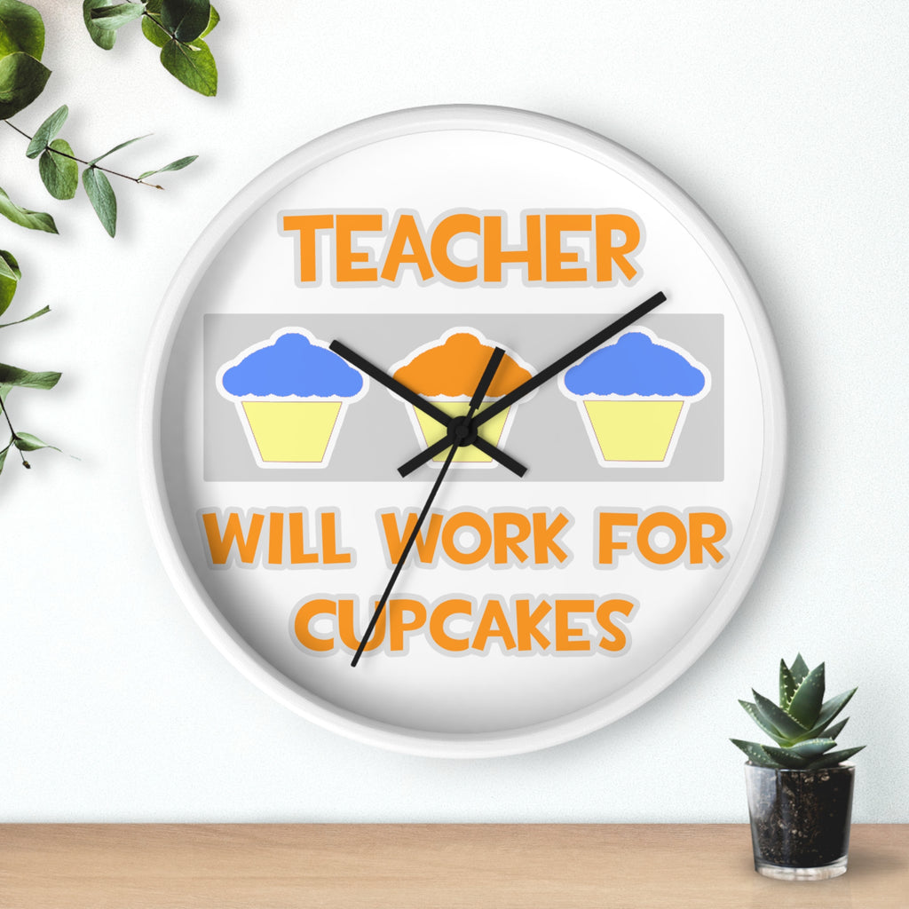 Teacher ... Will Work For Cupcakes - Wall Clock