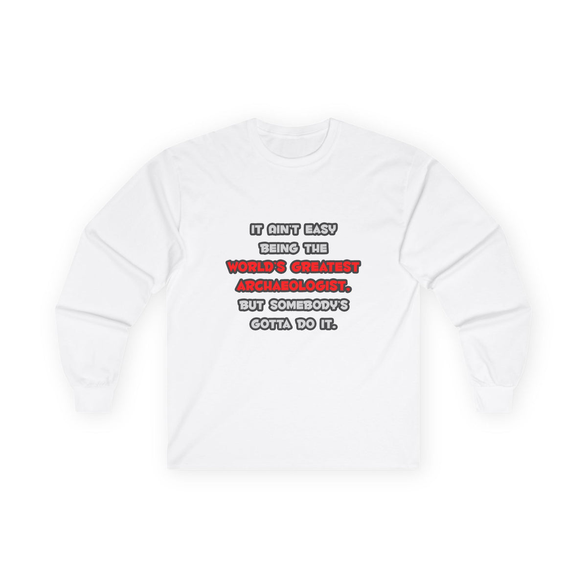 World's Greatest Archaeologist Joke - Unisex Ultra Cotton Long Sleeve Tee