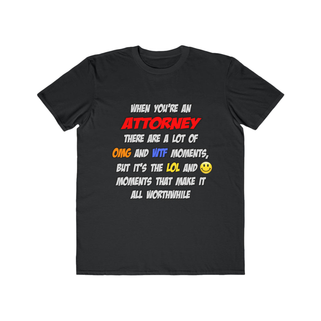 Attorney .. OMG WTF LOL - Men's Lightweight Fashion Tee