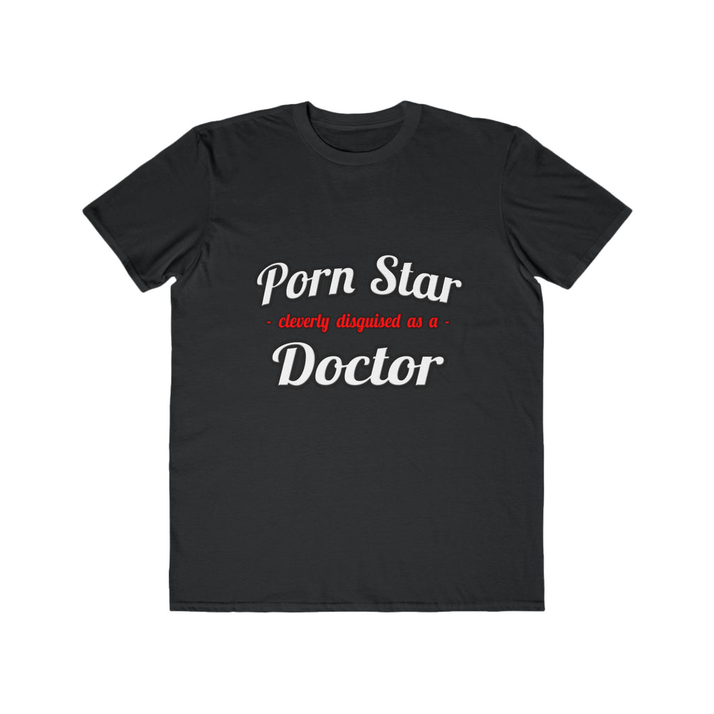Porn Star...Doctor - Men's Lightweight Fashion Tee