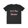 Porn Star...Doctor - Men's Lightweight Fashion Tee