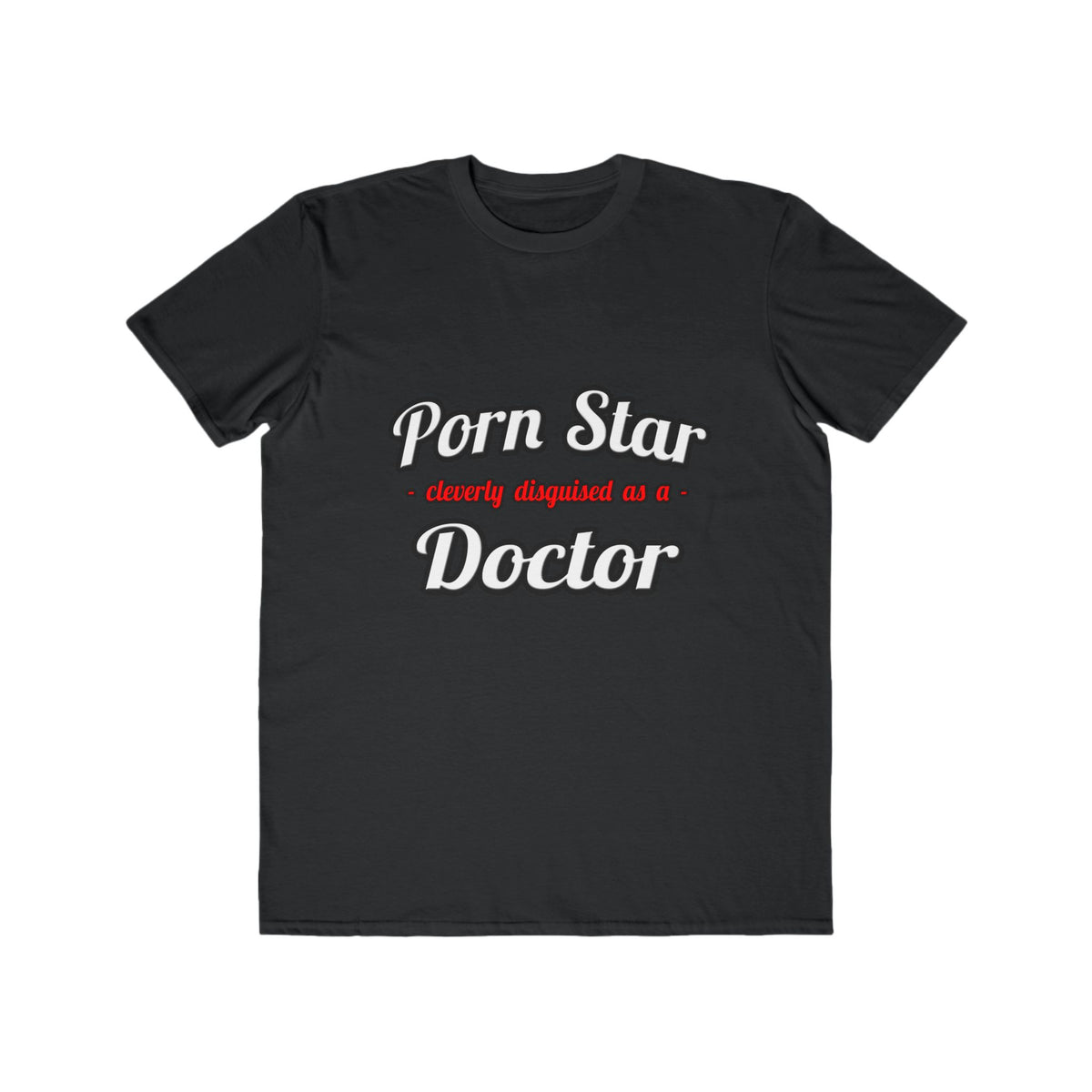 Porn Star...Doctor - Men's Lightweight Fashion Tee