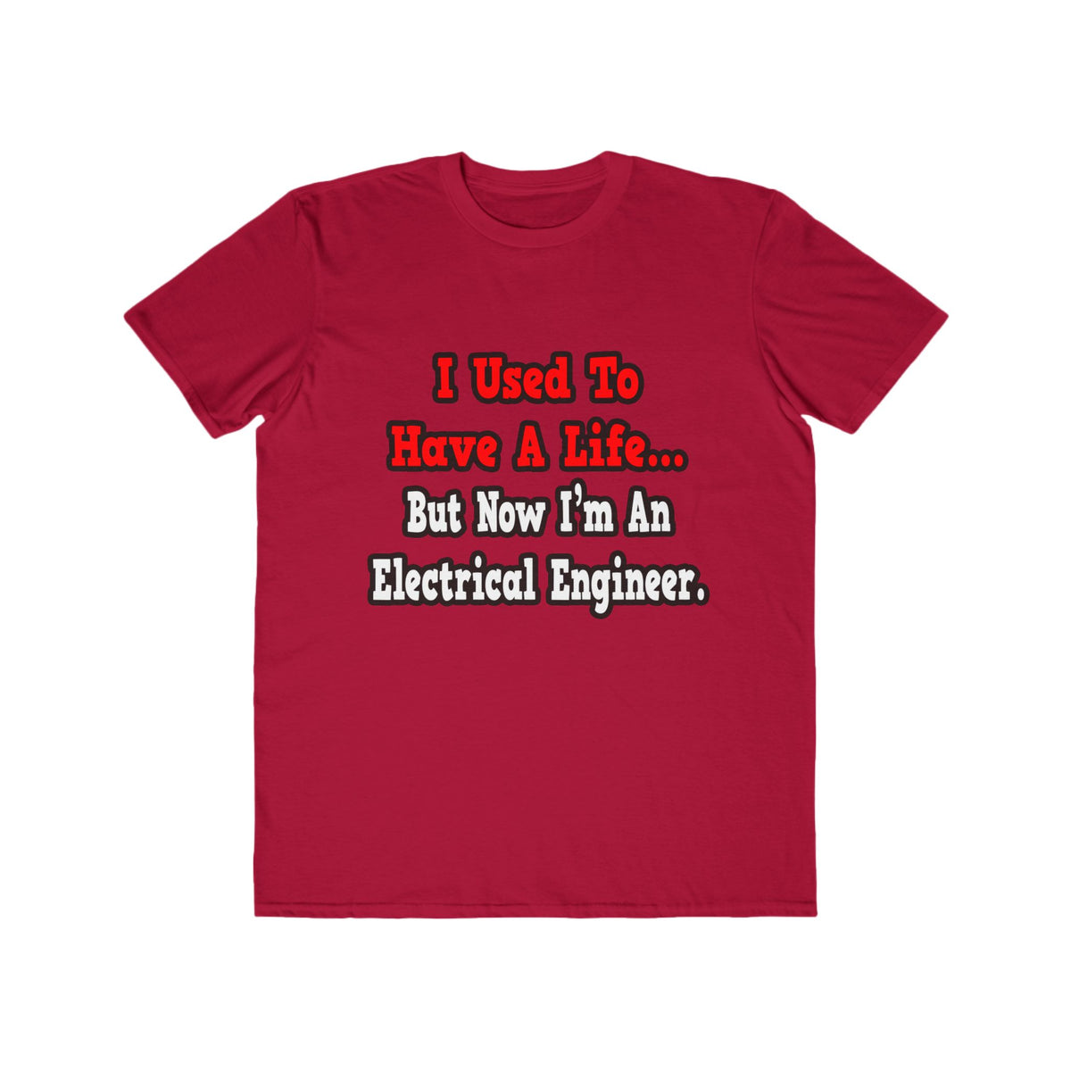 I Used to Have a Life...Electrical Engineer - Men's Lightweight Fashion Tee