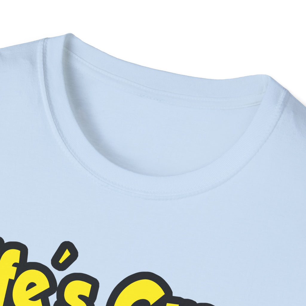 Life's Great When You're a Dental Hygienist - Unisex Softstyle T-Shirt