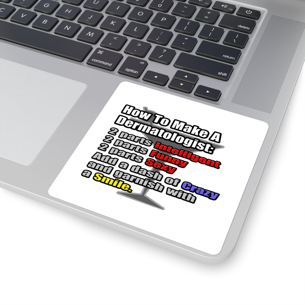 How To Make a Dermatologist - Square Stickers