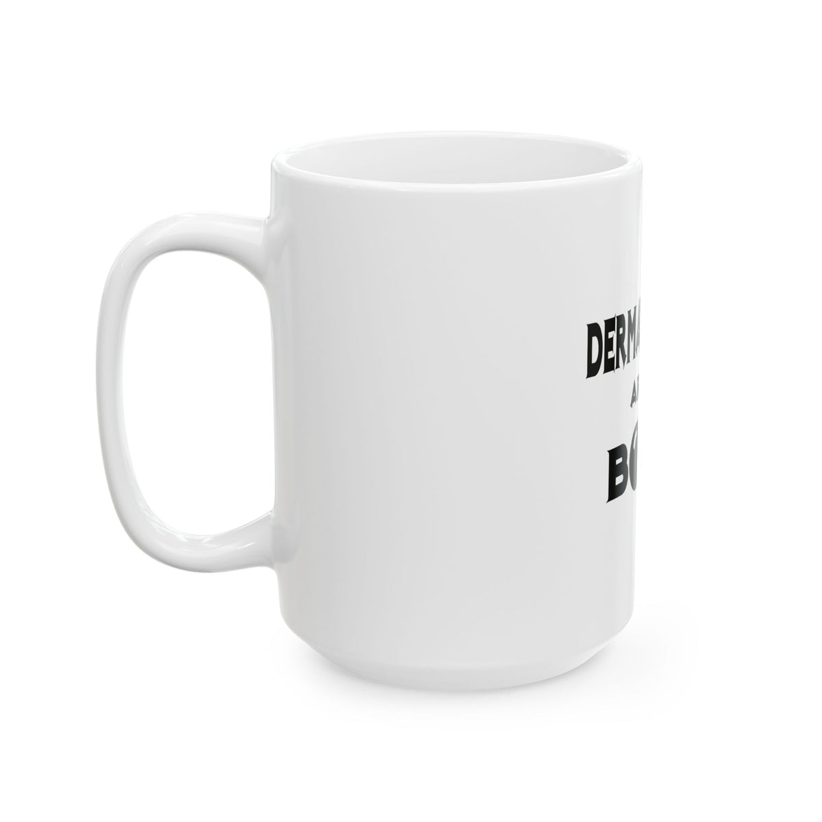 Dermatologists Are The Bomb! - Ceramic Mug, (11oz, 15oz)