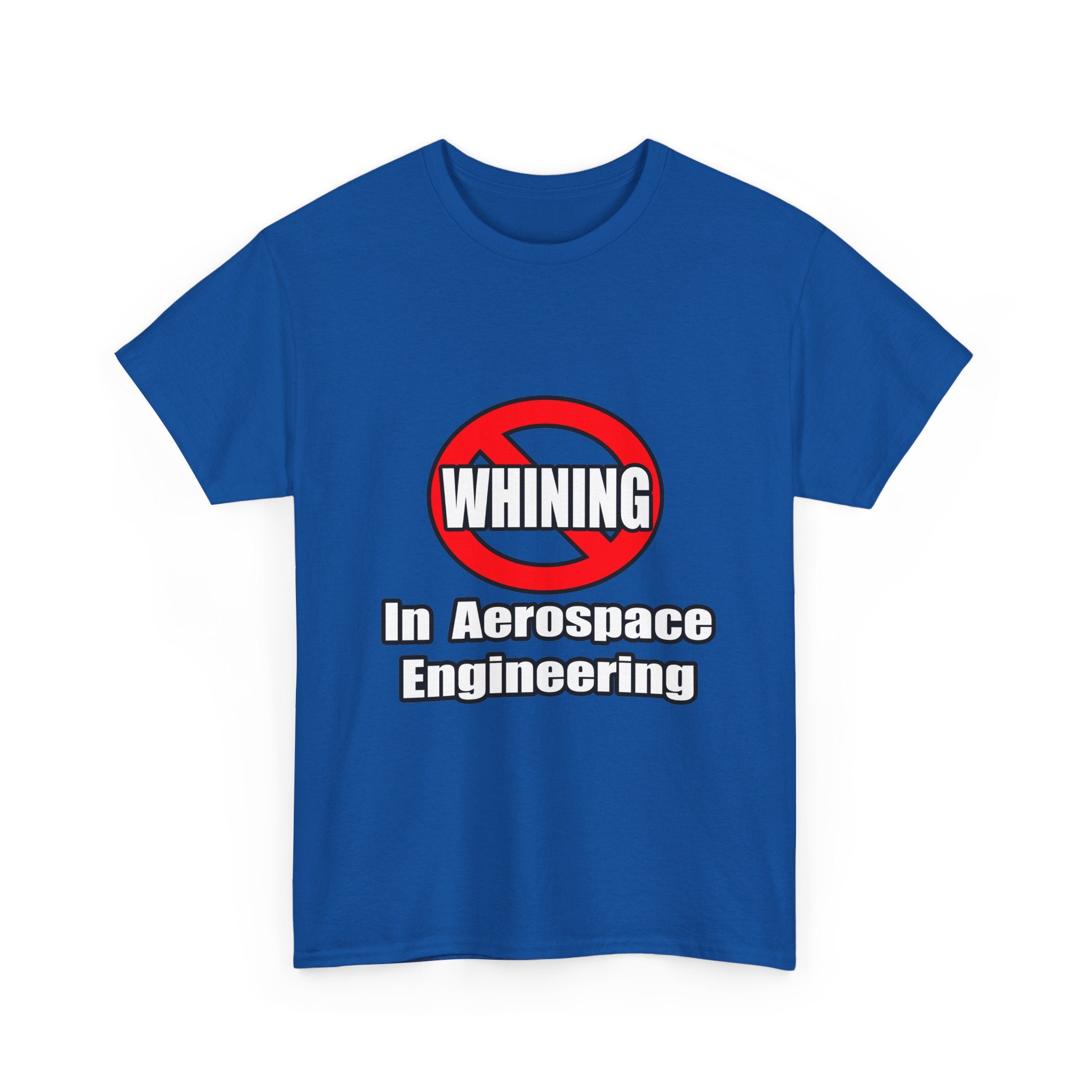 No Whining In Aerospace Engineering - Unisex Heavy Cotton Tee