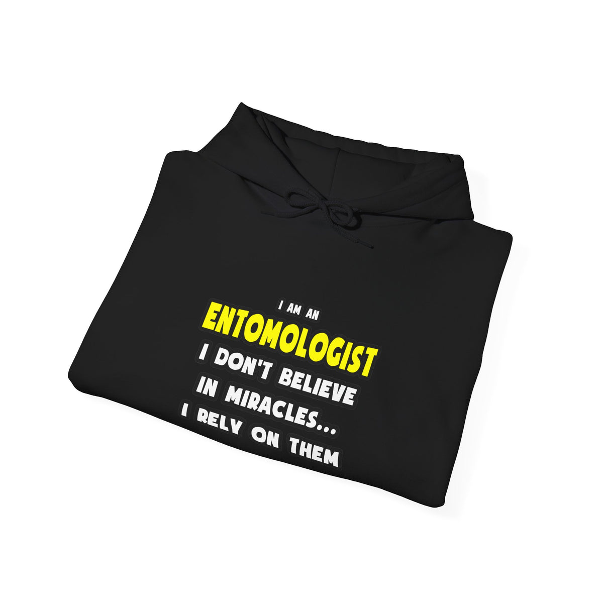 Miracles and Entomologists ... Funny - Unisex Heavy Blend™ Hooded Sweatshirt