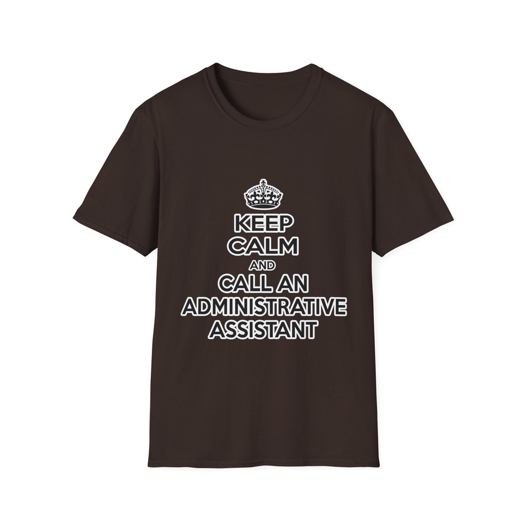 Keep Calm and Call an Administrative Assistant - Unisex Softstyle T-Shirt
