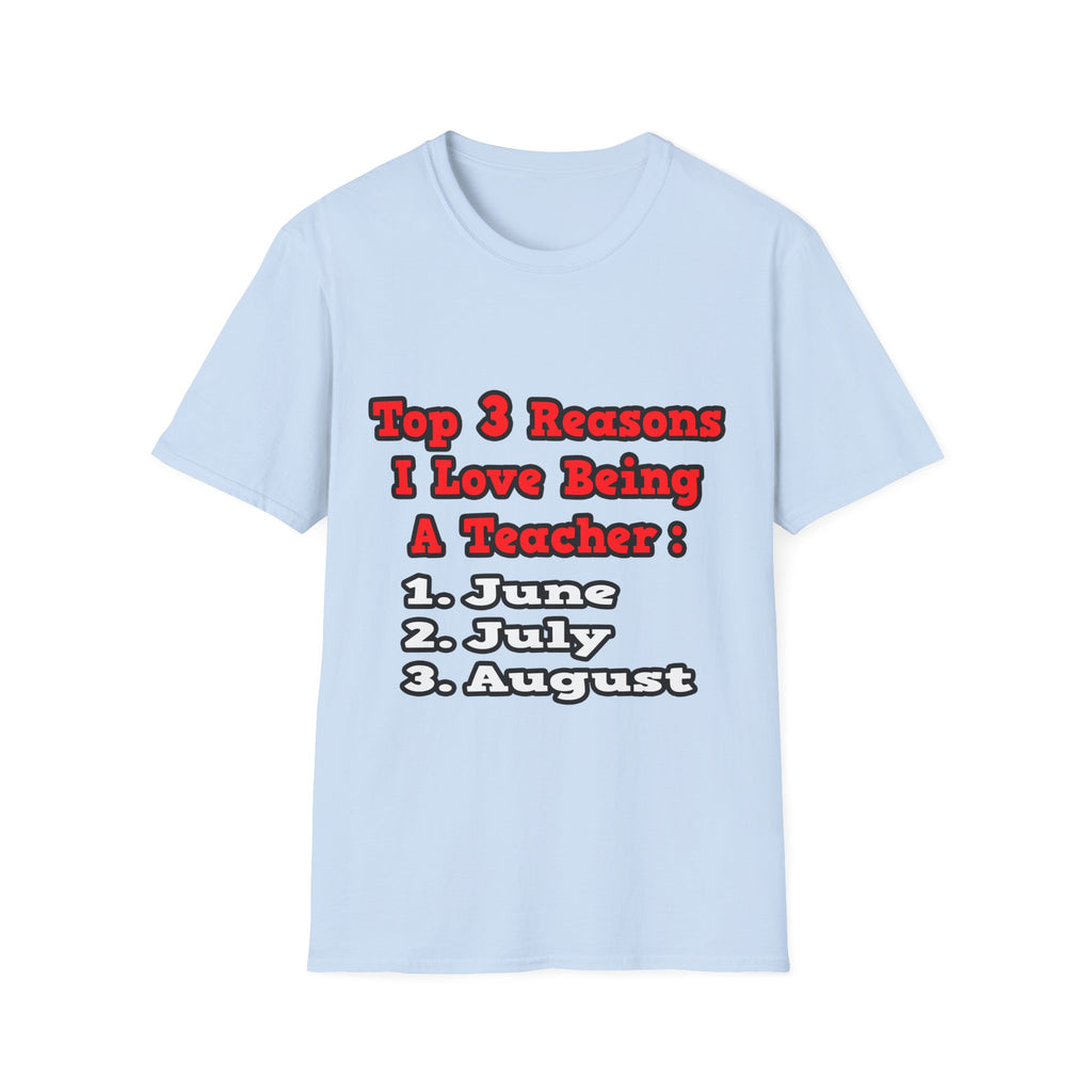 3 Reasons I Love Being a Teacher - Unisex Softstyle T-Shirt