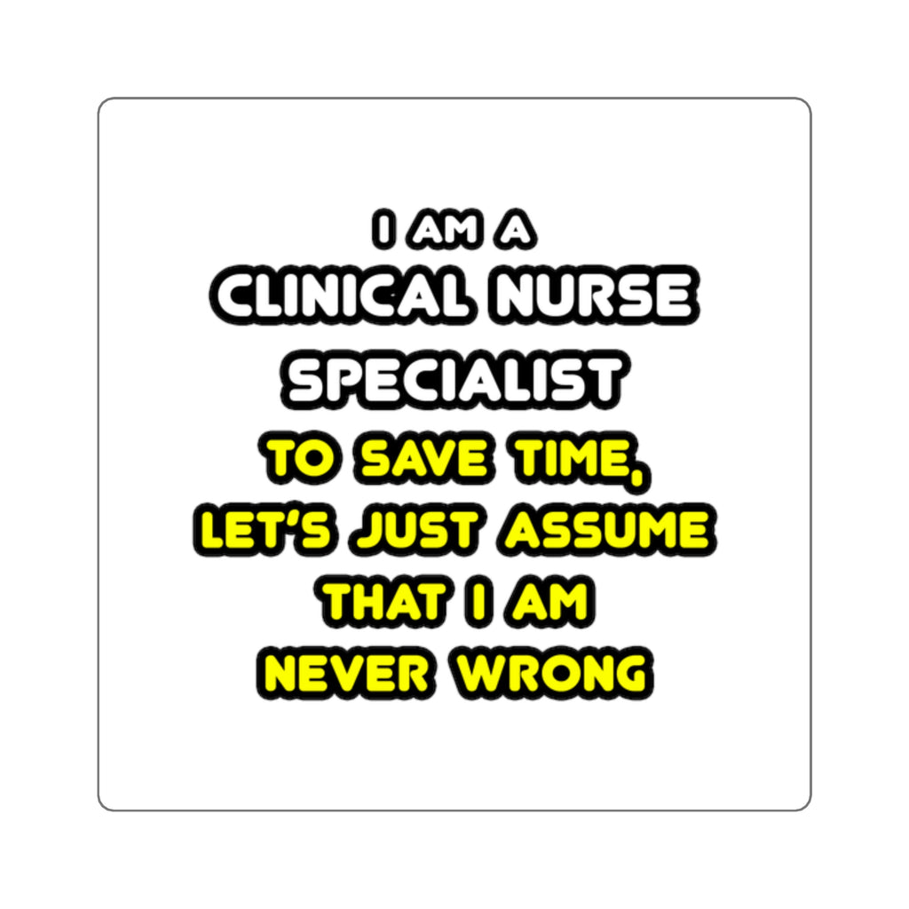 Funny Clinical Nurse Specialist T Shirts and Gifts - Square Stickers