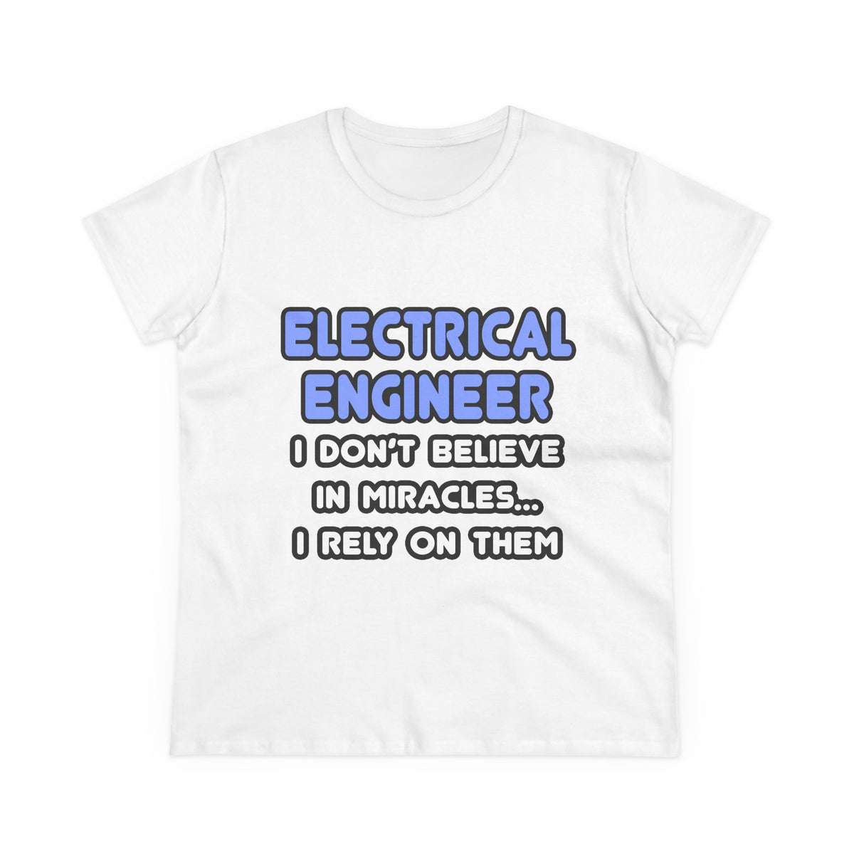 Miracles and Electrical Engineers - Women's Midweight Cotton Tee