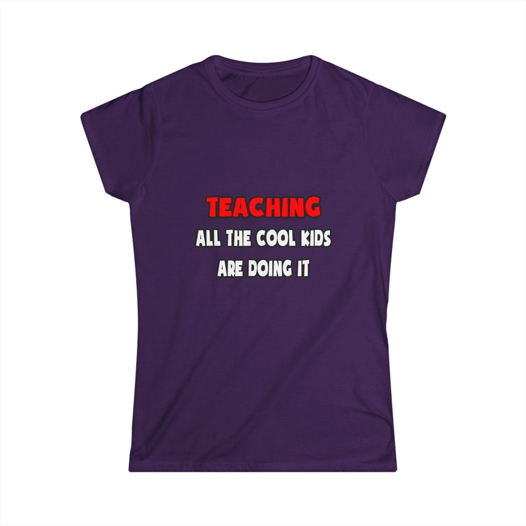 Funny Teacher Shirts and Gifts - Women's Softstyle Tee