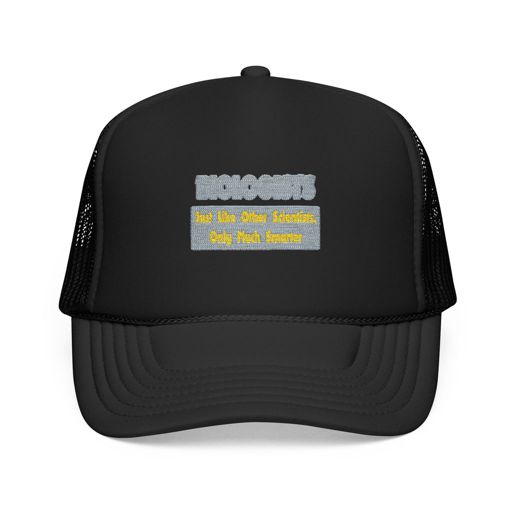 Biologists...Smarter - Foam Trucker Hat