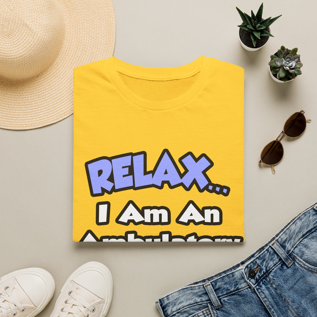 Relax...I Am An Ambulatory Care Nurse - Unisex Softstyle T-Shirt