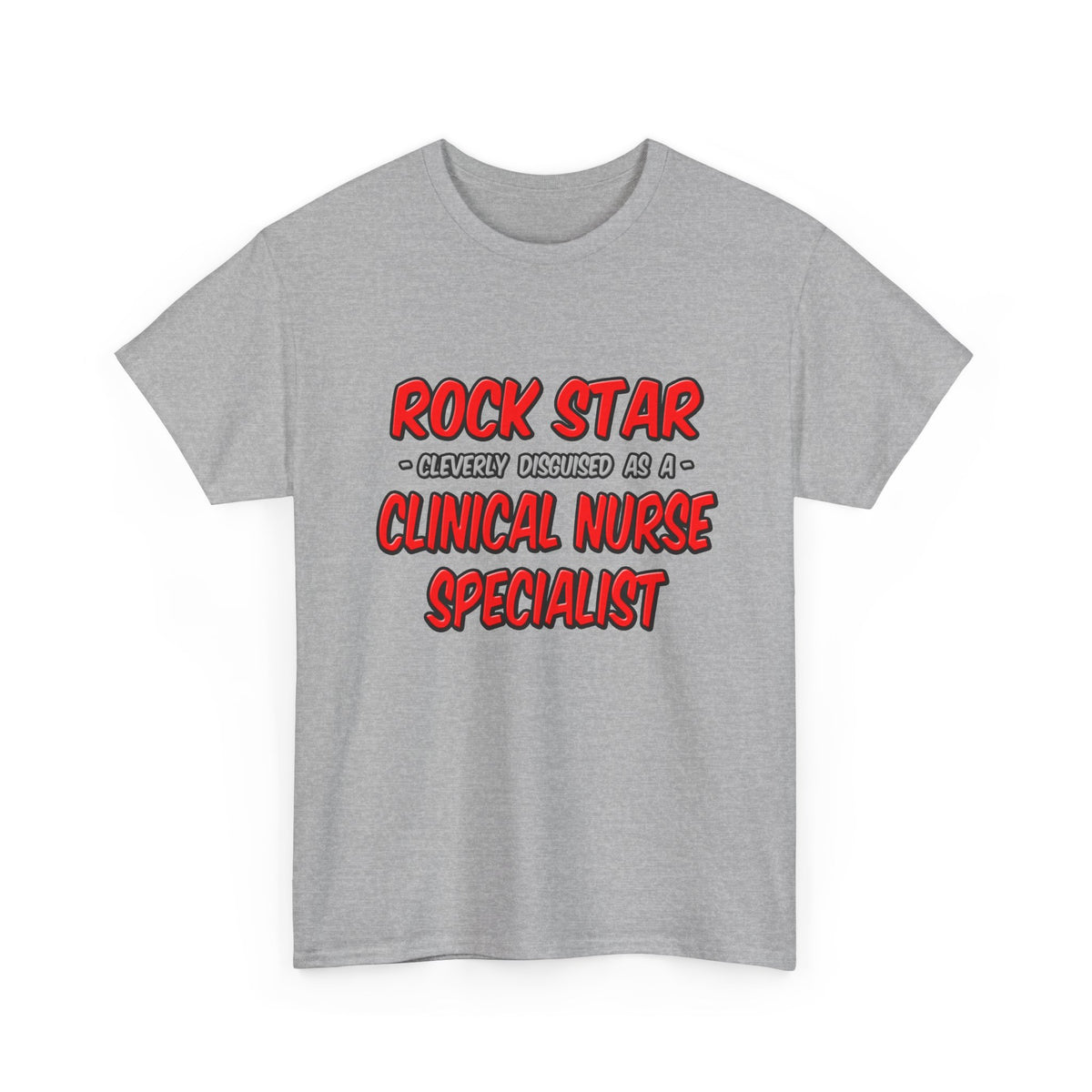Rock Star .. Clinical Nurse Specialist - Unisex Heavy Cotton Tee