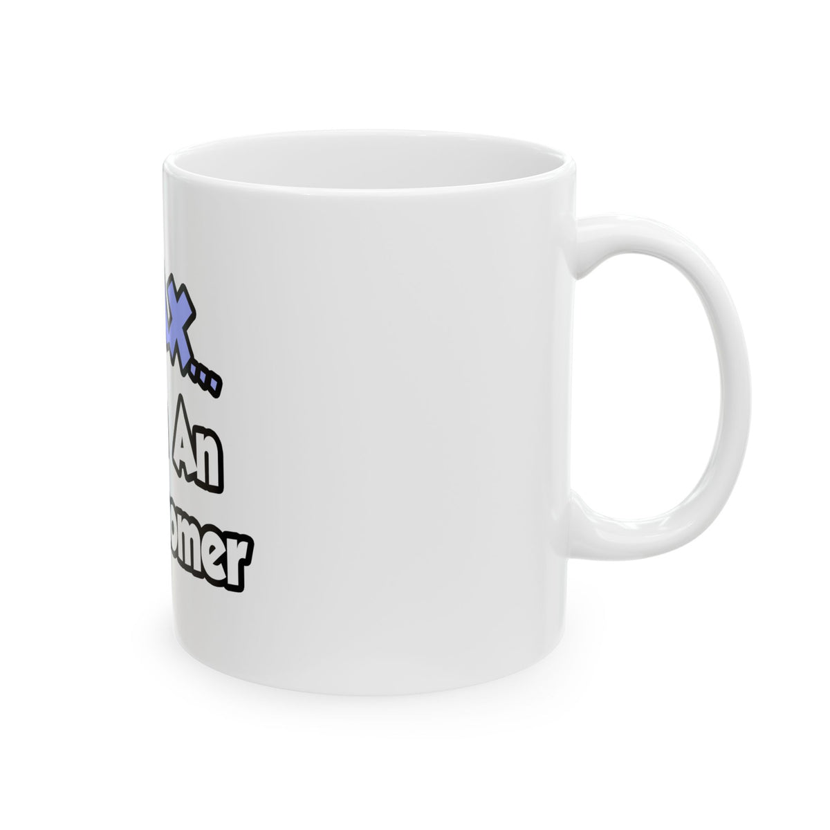 Relax...I'm An Astronomer - Ceramic Mug, (11oz, 15oz)
