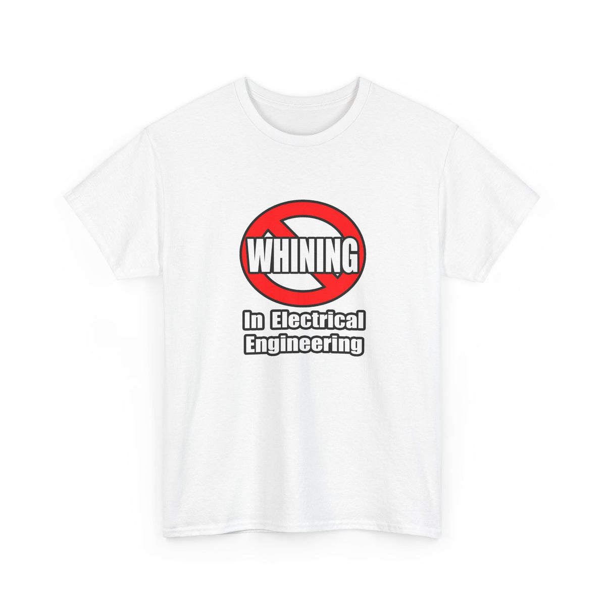 No Whining In Electrical Engineering - Unisex Heavy Cotton Tee