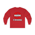 No Whining In Dermatology - Unisex Ultra Cotton Long Sleeve Tee