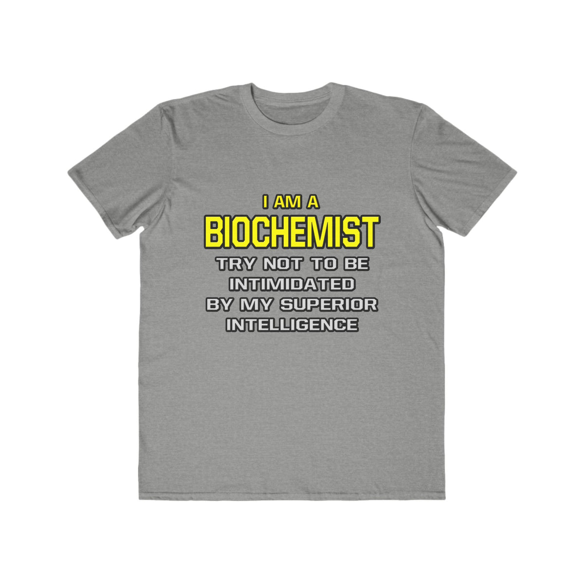 Biochemist...Superior Intelligence - Men's Lightweight Fashion Tee