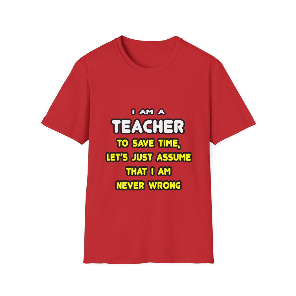 Funny Teacher T Shirts and Gifts - Unisex Softstyle T-Shirt