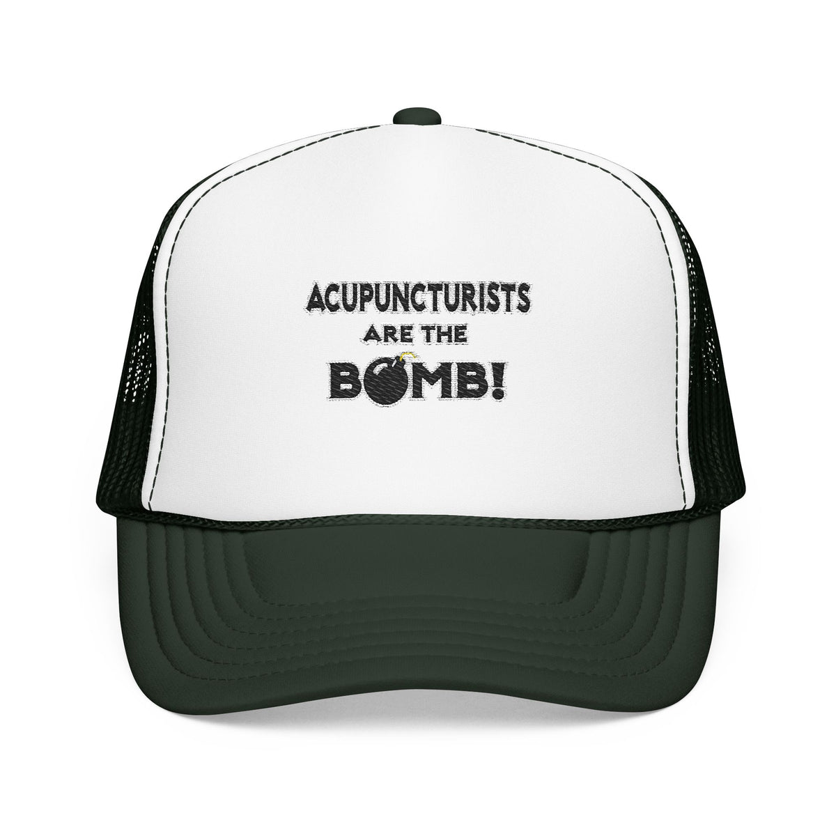 Acupuncturists Are The Bomb! - Foam Trucker Hat
