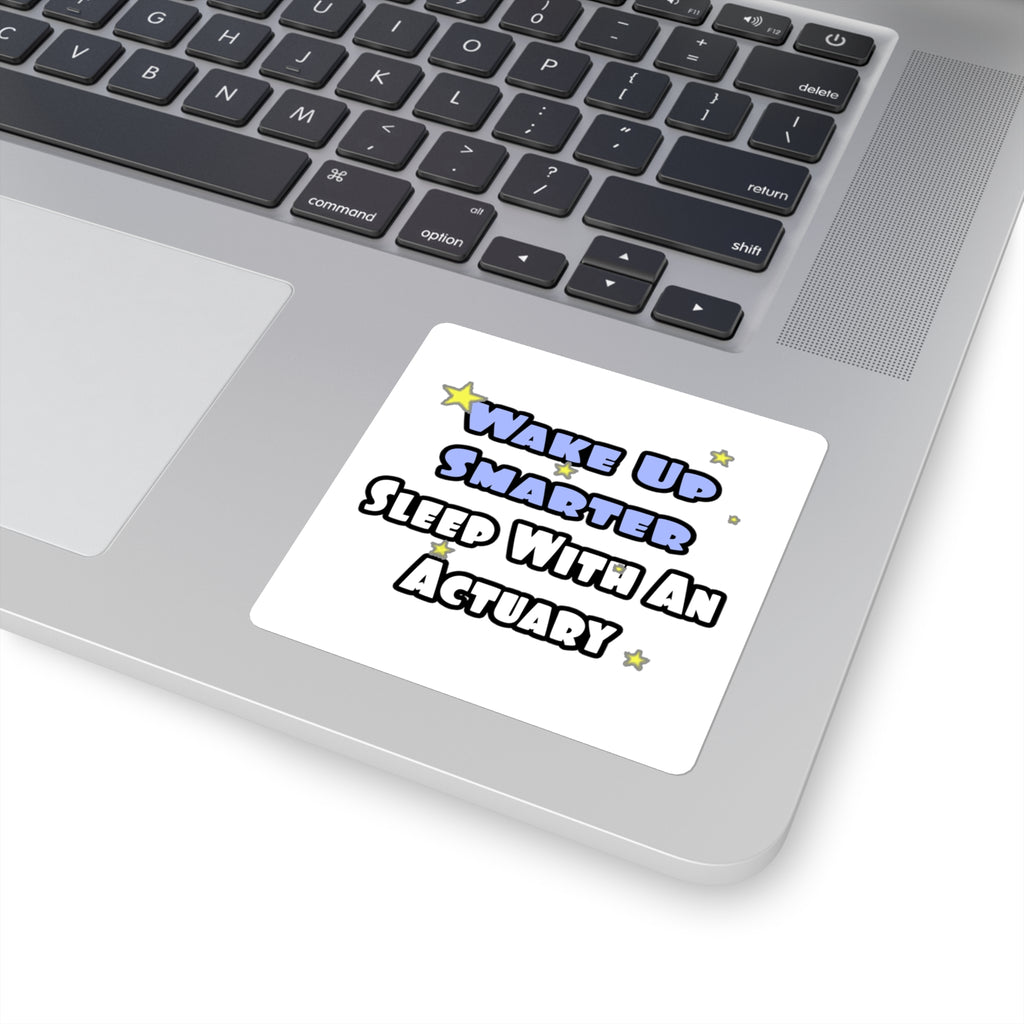 Wake Up Smarter...Sleep With an Actuary - Square Stickers