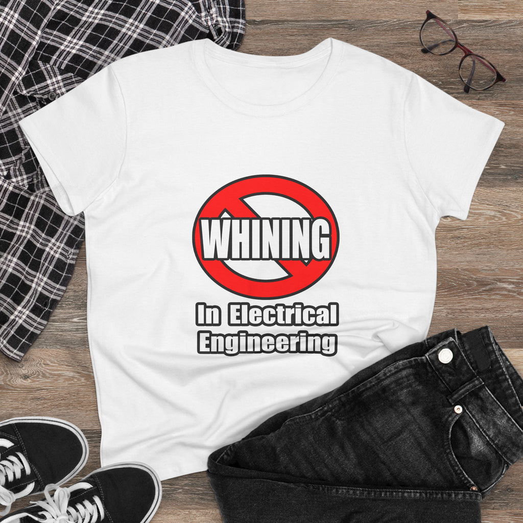 No Whining In Electrical Engineering - Women's Midweight Cotton Tee