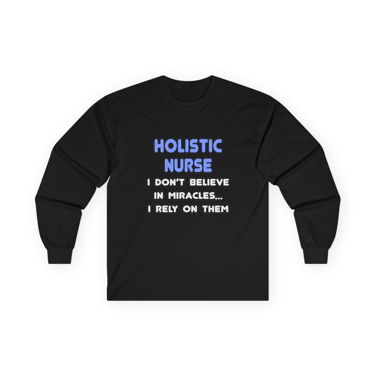 Miracles and Holistic Nurses - Unisex Ultra Cotton Long Sleeve Tee