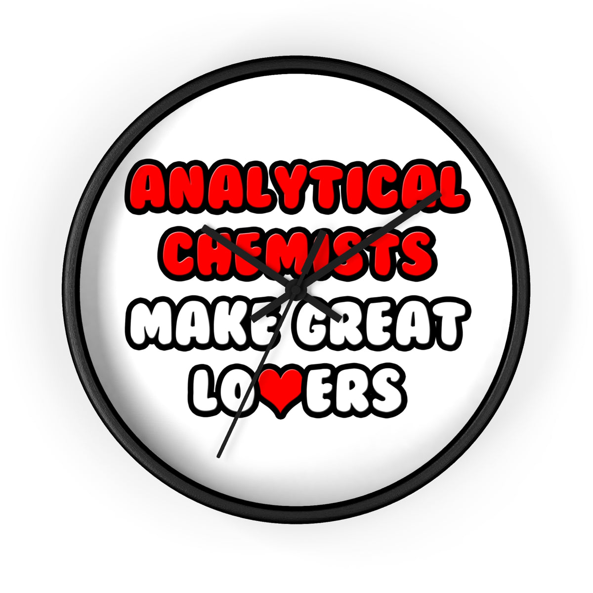 Analytical Chemists Make Great Lovers - Wall Clock
