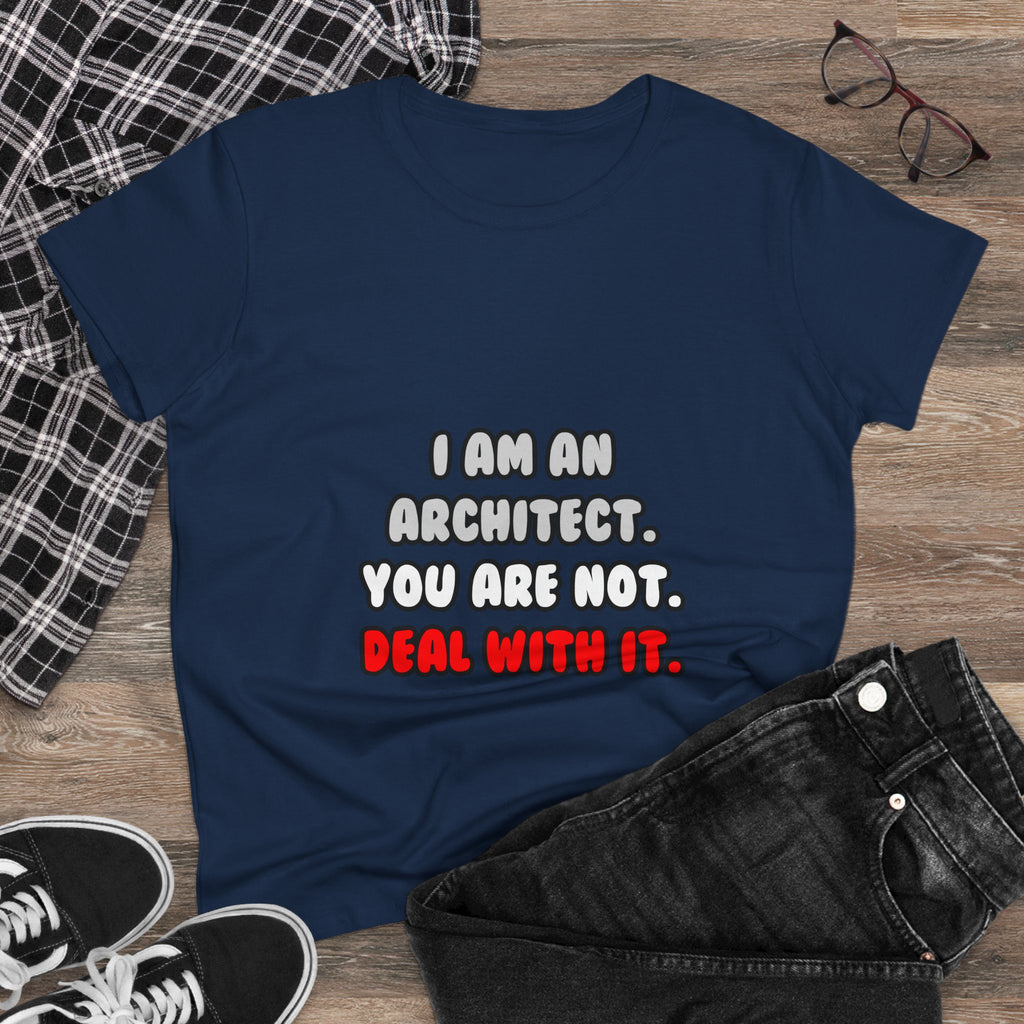 Deal With It ... Funny Architect - Women's Midweight Cotton Tee