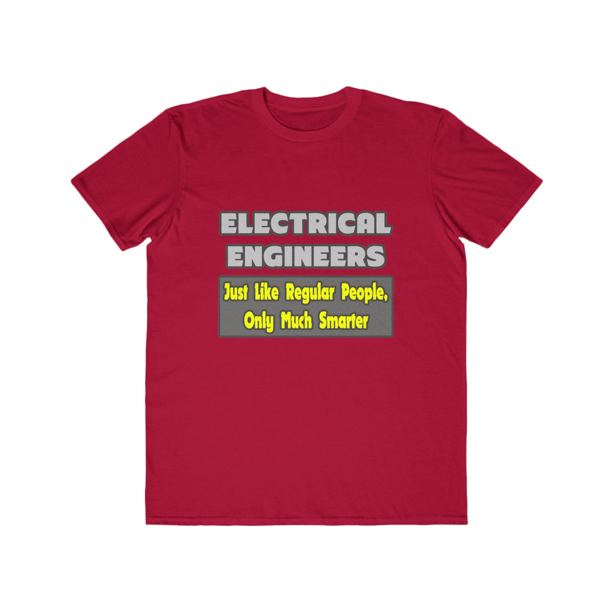 Electrical Engineers...Smarter - Men's Lightweight Fashion Tee